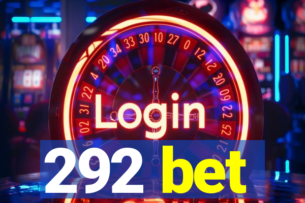 292 bet